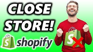 How to Close Your Shopify Store 2024! (Fast & Simple)