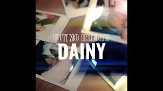 DAINY - ULTIMO INTENTO (VIDEO OFICIAL)