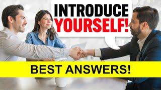 INTRODUCE YOURSELF! (How to INTRODUCE YOURSELF in a JOB INTERVIEW!) BEST ANSWERS!