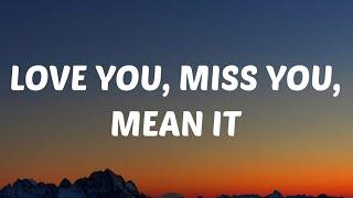 Luke Bryan - Love You, Miss You, Mean It (Lyrics)