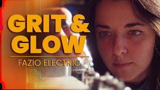 Grit & Glow | Fazio Electric