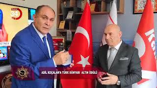 ADİL KOÇALAN'A TÜRK DÜNYASI ALTIN ÖDÜLÜ...