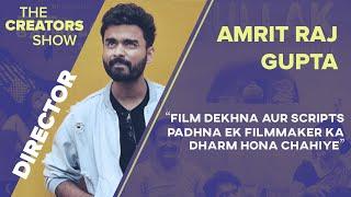 The Creators Show Ep. 01 Ft. Amrit Raj Gupta | Director - Gullak, TVF Bachelors & Operation MBBS