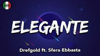 Drefgold ft. Sfera Ebbasta - ELEGANTE (Testo/Lyrics)