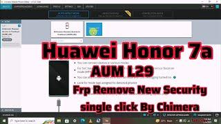 Honor 7A (AUM L29) Frp Remove New Security single click Remove By Chimera