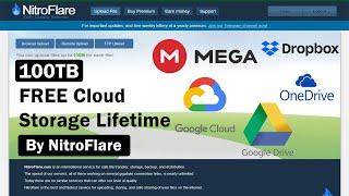 100TB Cloud Storage Free | NitroFlare | Unlimited Cloud storage | Lifetime validity | 2024