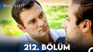 Beni Affet 212. Bölüm