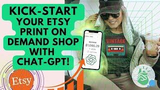 Unbelievable: You Can Start an Etsy Shop with CHAT-GPT4 in 2023!