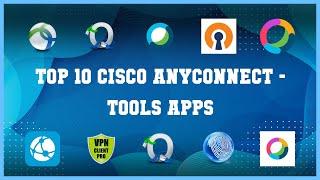 Top 10 Cisco Anyconnect Android Apps