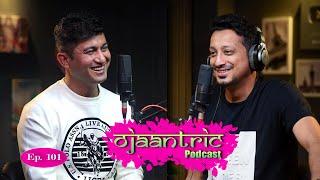 Ojaantric || Assamese Podcast ft. ABHIJIT BARUAH || Ep.101