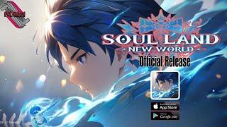 Soul Land : New World ( Official Release ) Gameplay Android_IOS