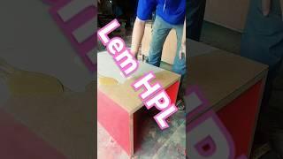 proses Lem HPL #carpenter #like_subcribe #interiordesign