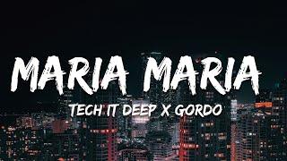 Tech It Deep x Gordo - Maria Maria (Lyrics)