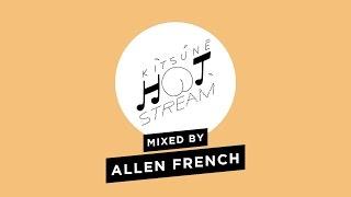 Allen French - Kitsuné Hot Stream Mixed by Allen French