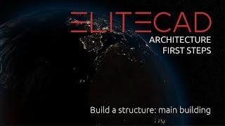 [03.1] ELITECAD ARCHITECTURE - First Steps - Build a structure - main building