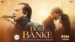 Dost Banke (Official Video) : Rahat Fateh Ali Khan X Gurnazar | Priyanka Chahar Choudhary