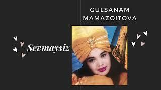 Gulsanam Mamazoitova—Sevmaysiz (2003)