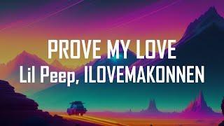 Lil Peep & iLoveMakonnen – Prove My Love (Lyrics)