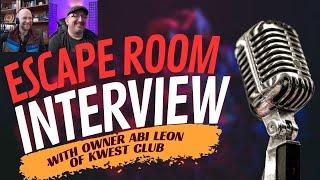 Interview with Escape Room Owner Abi Leon of Kwest Club