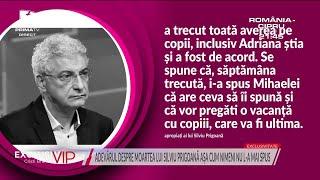 Silviu Prigoană știa ca va murit curând! Ce i-a spus Mihaelei în urmă cu câteva zile