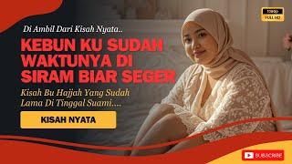 KISAH NYATA | VIRAL ! PERJUANGAN  BU HAJAH DI TENGAH KESUNYIAN