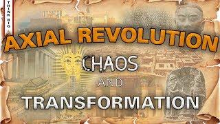 The Axial Revolution | A Period of Chaos and Transformation | Episode 2