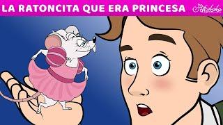 La Ratoncita Que Era Princesa | Cuentos infantiles para dormir en Español