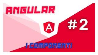 I COMPONENTI - Corso Angular #2 | Vita Da Founder