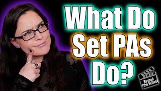 What Do Set Production Assistants Do? | Set PAs Responsibilities