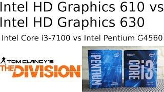 HD 610 vs HD 630 -- i3-7100 vs Pentium G4560 -- Tom Clancy's The Division Benchmark