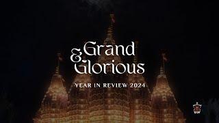 Grand and Glorious: Year in Review, 2024, BAPS Hindu Mandir, Abu Dhabi, UAE