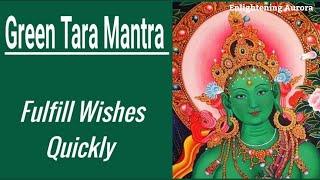 Green Tara Mantra ️ Fulfill Your Wishes Quickly Very Powerful