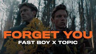 FAST BOY & Topic - Forget You (Official Video)