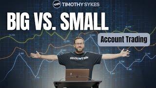 Big vs. Small Account Trading