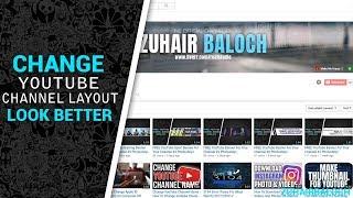 How To Change YouTube Channel Layout (2017/2018)