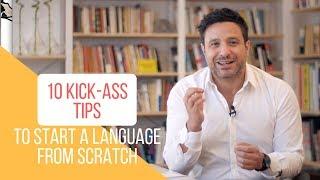 10 Kick-Ass Tips to Learn Any Language From Scratch