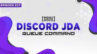 JDA 4 Bot Tutorial - Queue Command (Episode 27) | MenuDocs