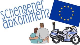 Schengener Abkommen - einfach erklärt!