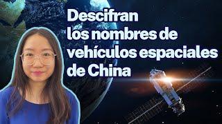 Descifran los nombres de vehículos espaciales de China|Shenzhou|Chang'e|Yutu|Tiangong|Tianwen