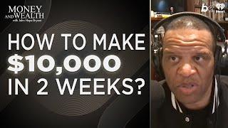 Smartest Way To Make $10K in 2 Weeks