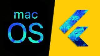 Flutter MacOS Desktop App - Mac OS Easy