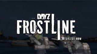 DayZ Frostline -  Boat Teaser