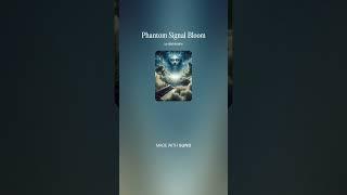 Phantom Signal Bloom