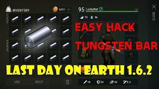 Last Day On Earth 1.6.2 Get Unlimited Tungsten Bar | Gameguardian