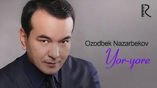 Ozodbek Nazarbekov - Yor yorey | Озодбек Назарбеков - Ёр ёрей (music version)