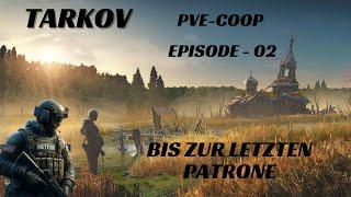 Escape from Tarkov, PvE Coop, Bis zur letzten Patrone