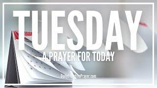 Prayer For Tuesday Morning | Tuesday Prayers | Weekly Prayer For Today