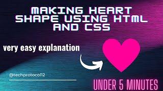 How to make a Heart shape using HTML and CSS | Very easy tutorial | Tech protocol | Heart shape |