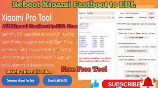 Xiaomi ProTool l Reboot Xiaomi Fastboot to EDL l Mi Account Disable ll How to Unlock relock