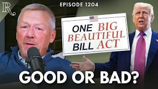 The Truth About Trump's One Big Beautiful Bill | Ep 1204